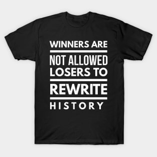 Katt Williams quote Winners Are Not Allowed Losers To Rewrite History T-Shirt